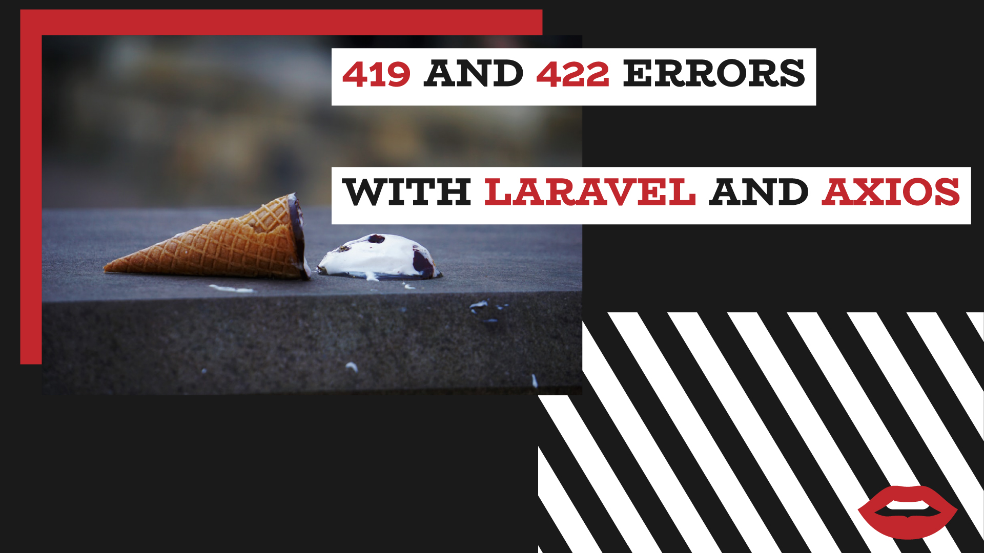 Ajax requests with Laravel and Axios - 422 and 419 errors article thumbnail